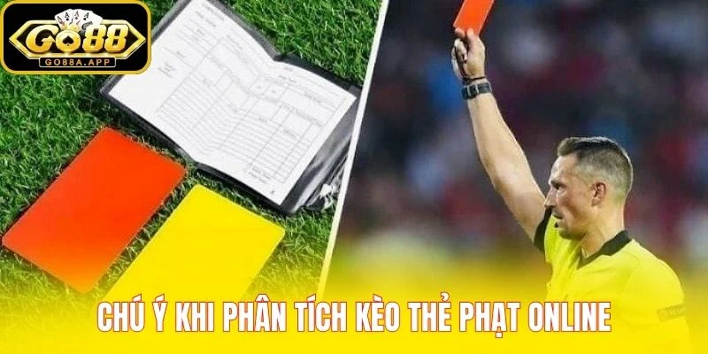Chú ý khi phân tích kèo thẻ phạt online