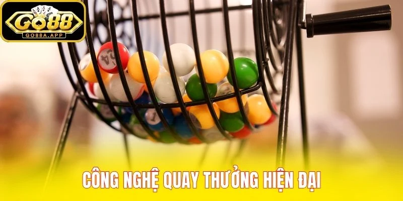Công nghệ quay thưởng hiện đại