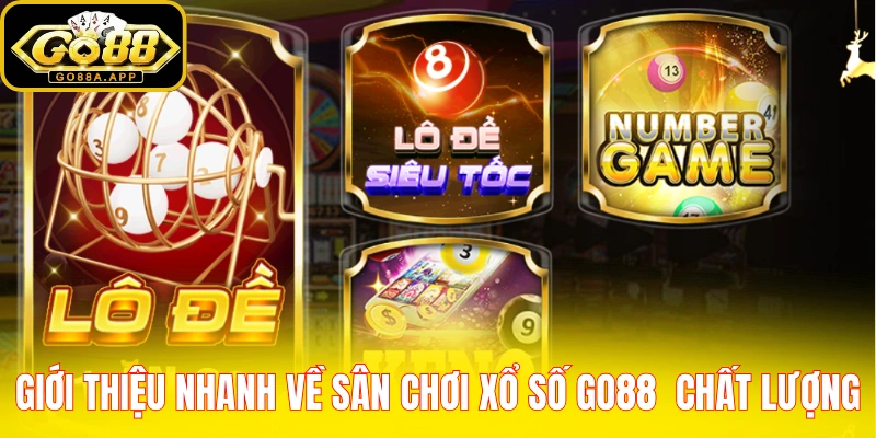 Giới thiệu nhanh về sân chơi xổ số Go88  chất lượng