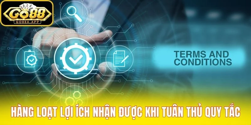 Hàng loạt lợi ích nhận được khi tuân thủ quy tắc