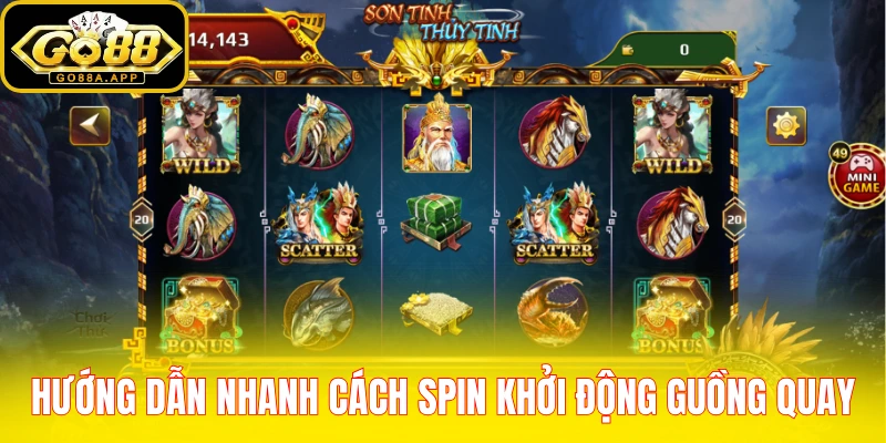 Hướng dẫn nhanh cách spin khởi động guồng quay