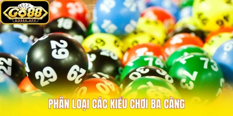 Phân loại các kiểu chơi ba càng