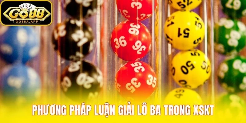 Phương pháp luận giải lô ba trong XSKT