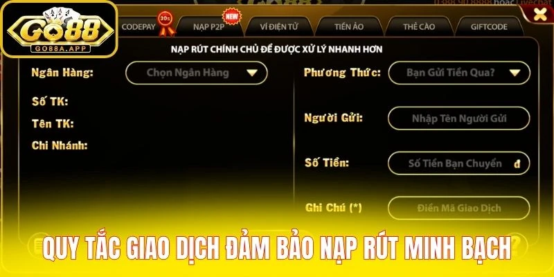 Quy tắc giao dịch đảm bảo nạp rút minh bạch