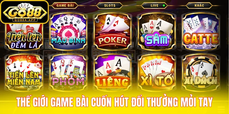 Thế giới game bài cuốn hút đổi thưởng mỏi tay