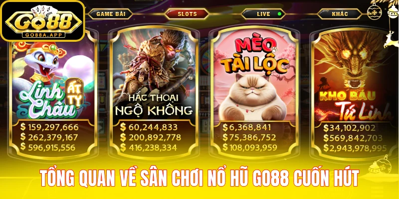 Tổng quan về sân chơi nổ hũ Go88 cuốn hút